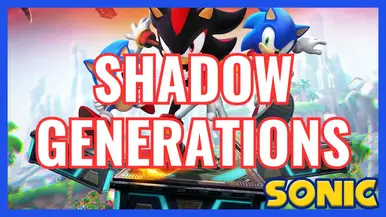 SONIC X SHADOW GENERATIONS.